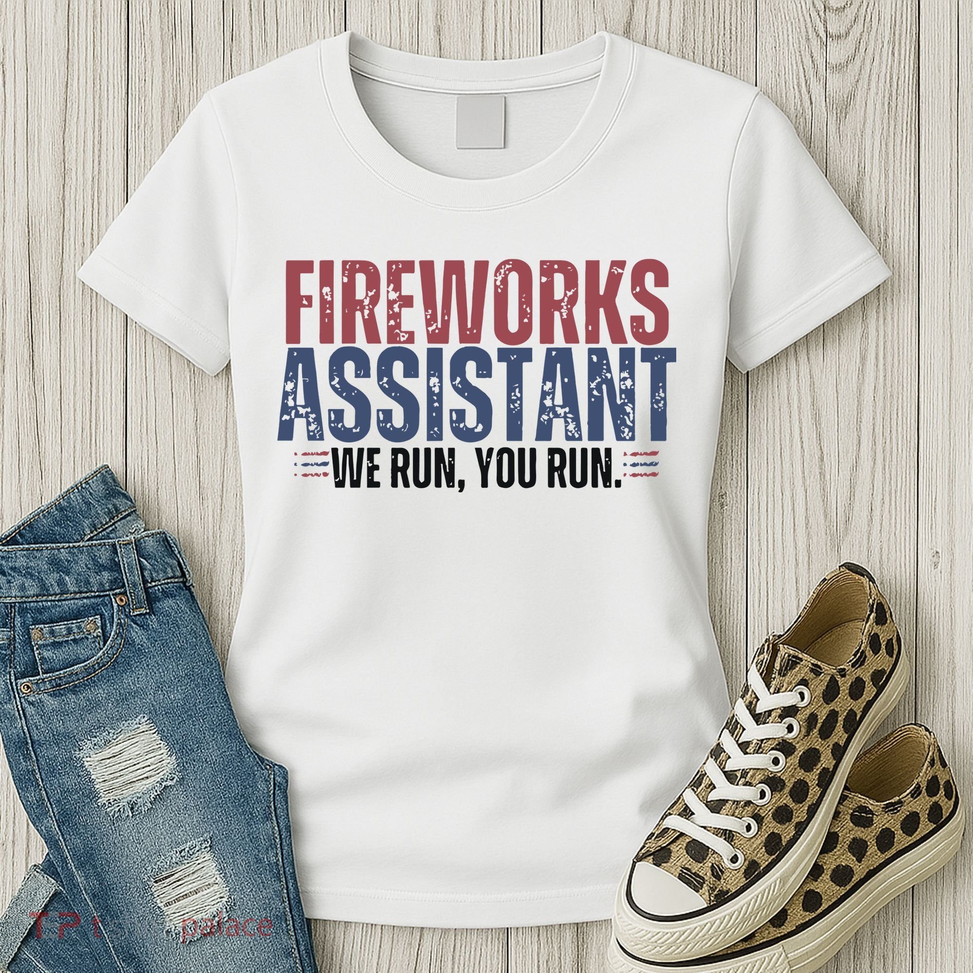Funny 4th Of July Fireworks Assistant We Run You Run Women's T-Shirt