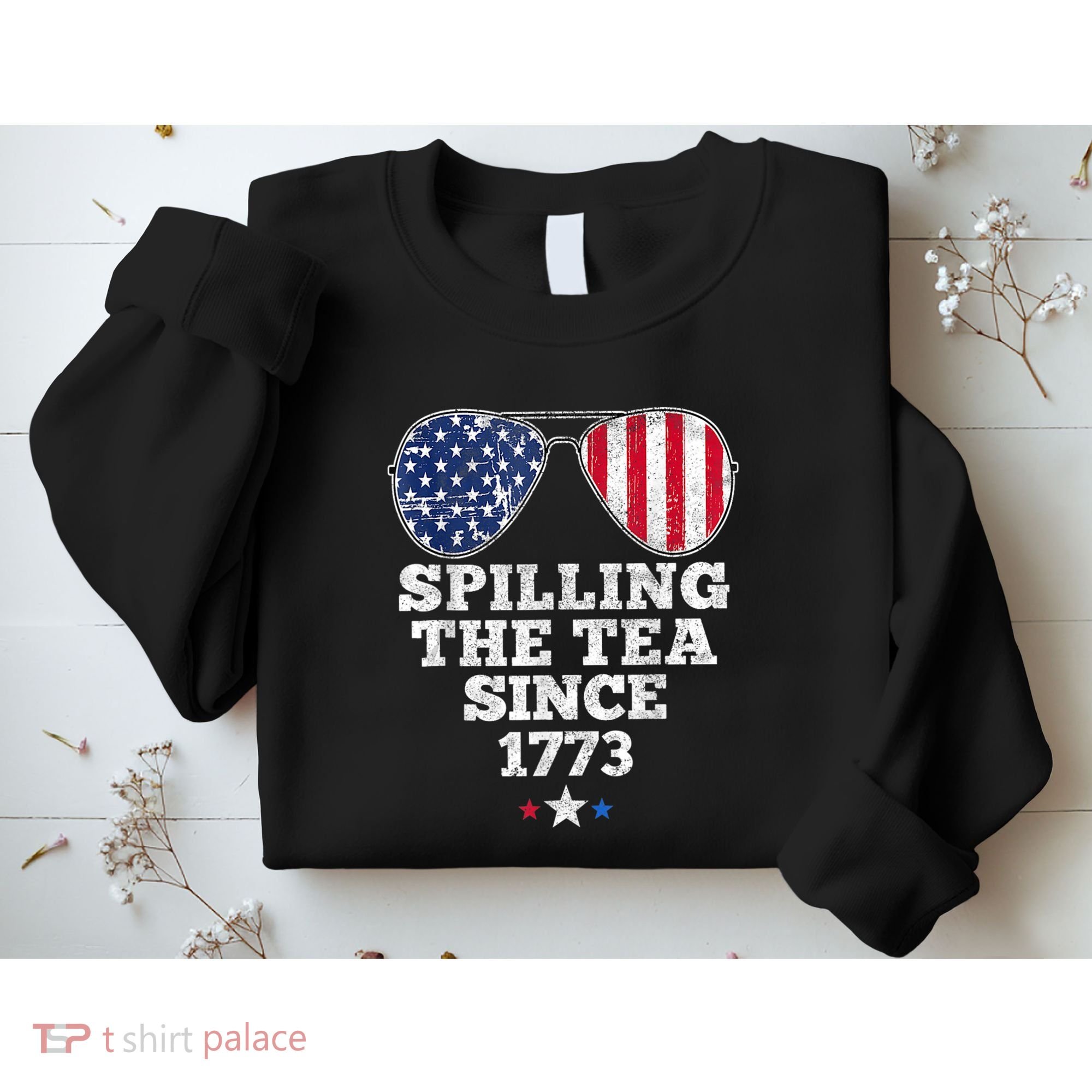 Funny 4th Of July Spilling The Tea Since 1773 American Flag Sweatshirt