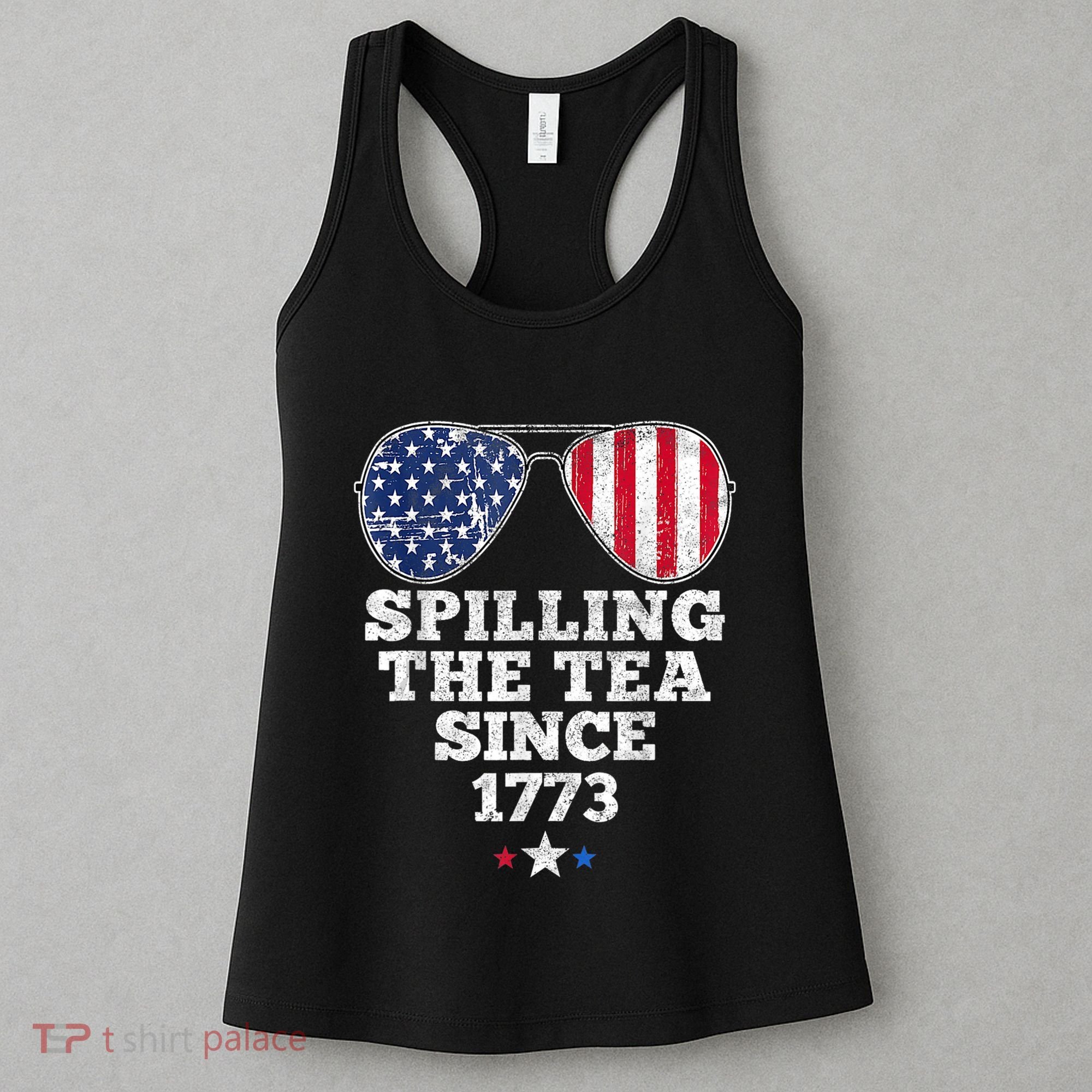 Funny 4th Of July Spilling The Tea Since 1773 American Flag Women's Tank Top