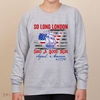 Funny 4th Of July So Long London Had A Good Run Women's Sweatshirt thumb 0