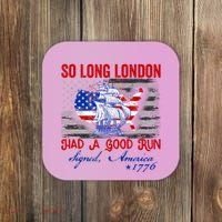 Funny 4th Of July So Long London Had A Good Run Coaster thumb 0