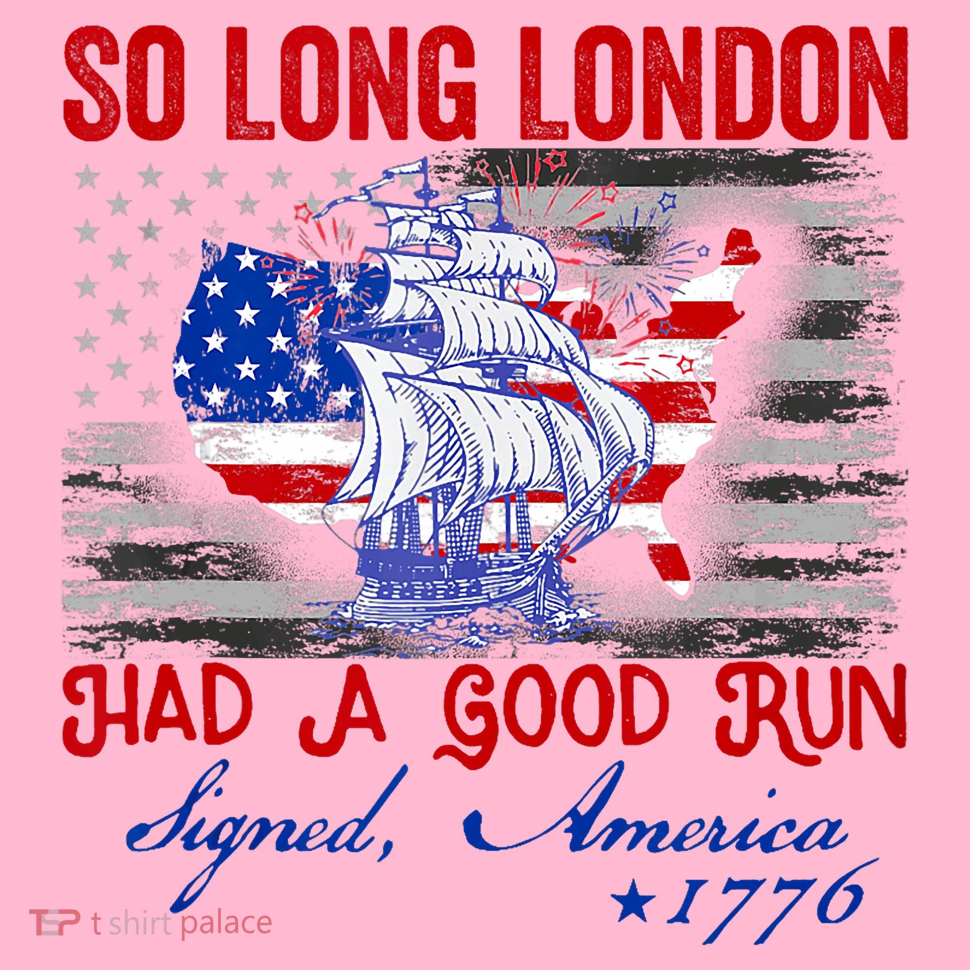 Funny 4th Of July So Long London Had A Good Run Coaster