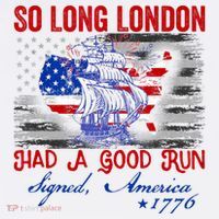 Funny 4th Of July So Long London Had A Good Run Long Sleeve Shirt thumb 2