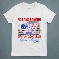 Funny 4th Of July So Long London Had A Good Run T-Shirt thumb 5