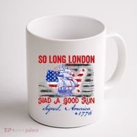 Funny 4th Of July So Long London Had A Good Run Coffee Mug thumb 1