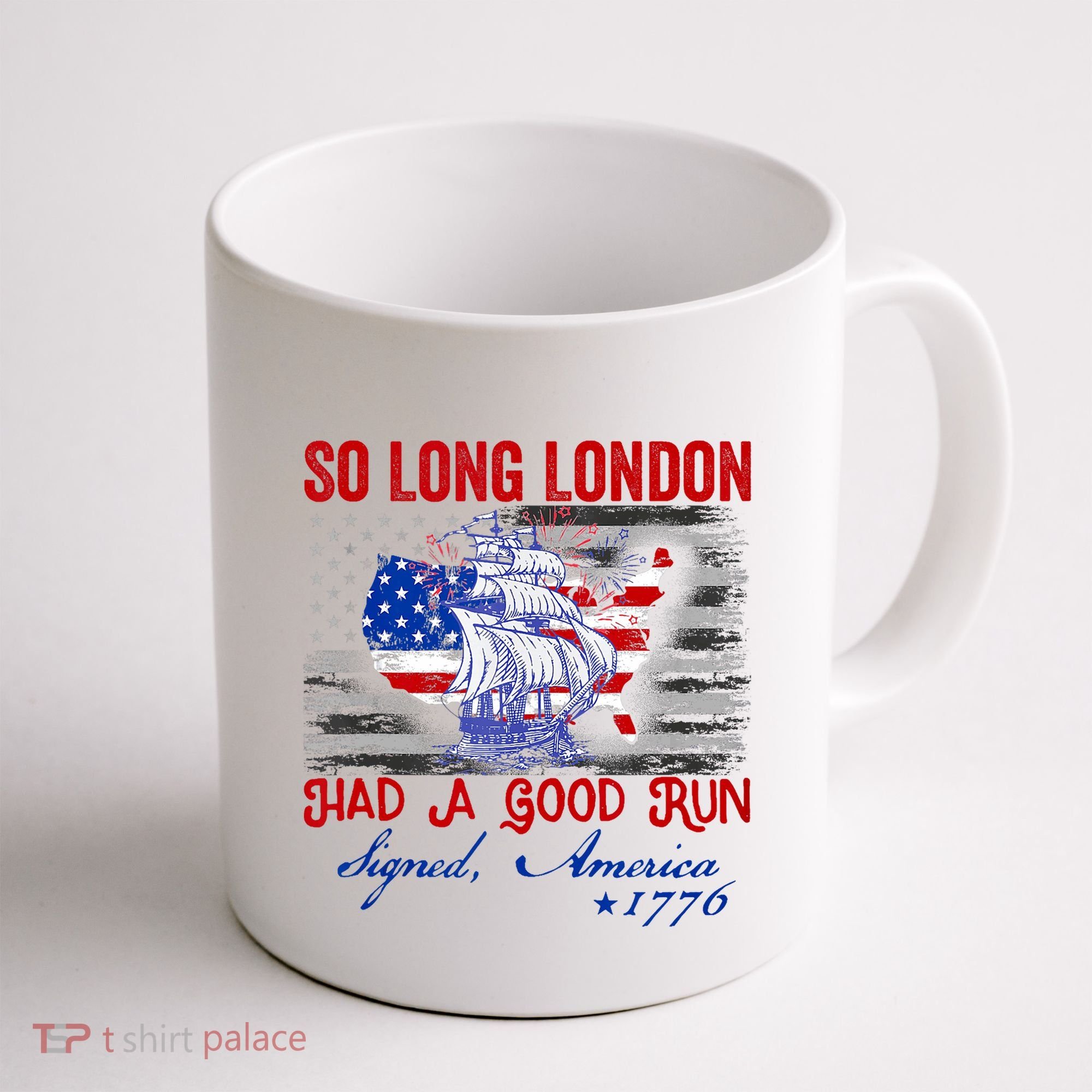 Funny 4th Of July So Long London Had A Good Run Coffee Mug