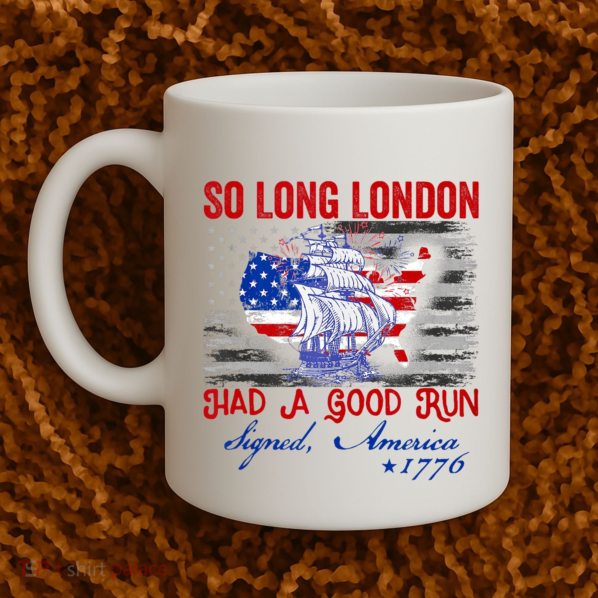 Funny 4th Of July So Long London Had A Good Run Coffee Mug