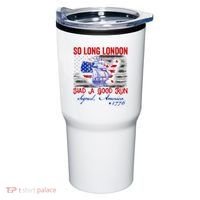 Funny 4th Of July So Long London Had A Good Run Tumbler thumb 0