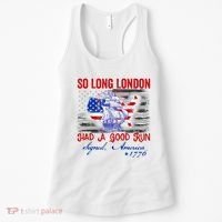 Funny 4th Of July So Long London Had A Good Run Women's Tank Top thumb 0