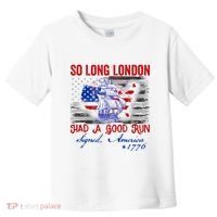 Funny 4th Of July So Long London Had A Good Run Toddler T-Shirt thumb 0