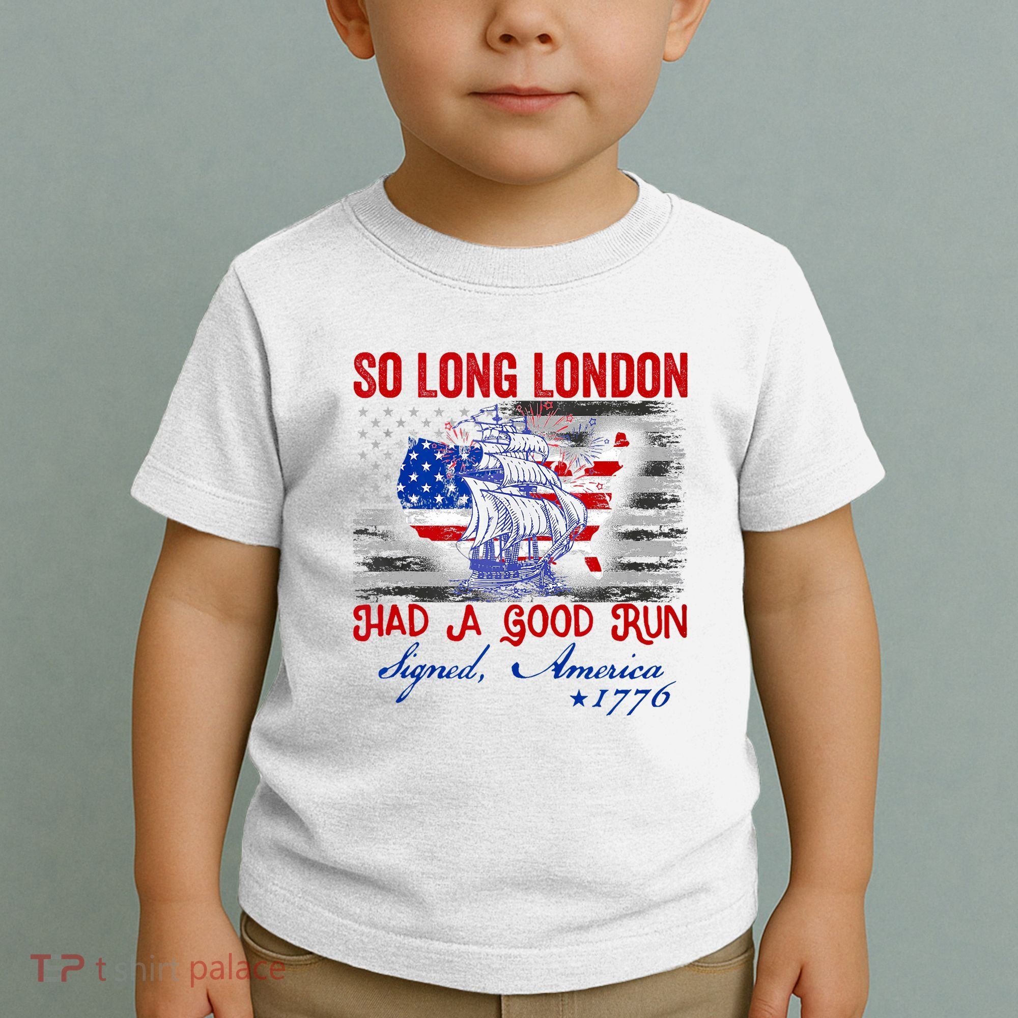 Funny 4th Of July So Long London Had A Good Run Toddler T-Shirt
