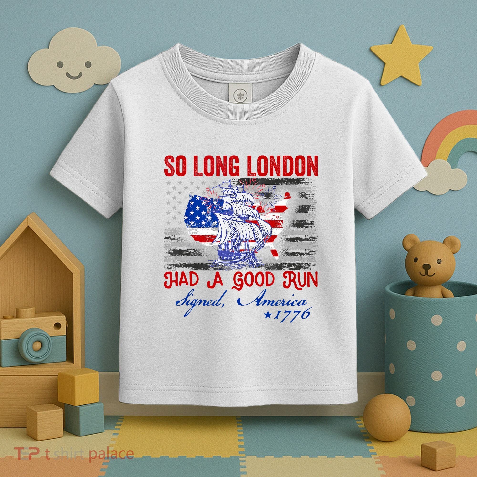 Funny 4th Of July So Long London Had A Good Run Toddler T-Shirt