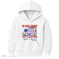 Funny 4th Of July So Long London Had A Good Run Kids Hoodie thumb 0