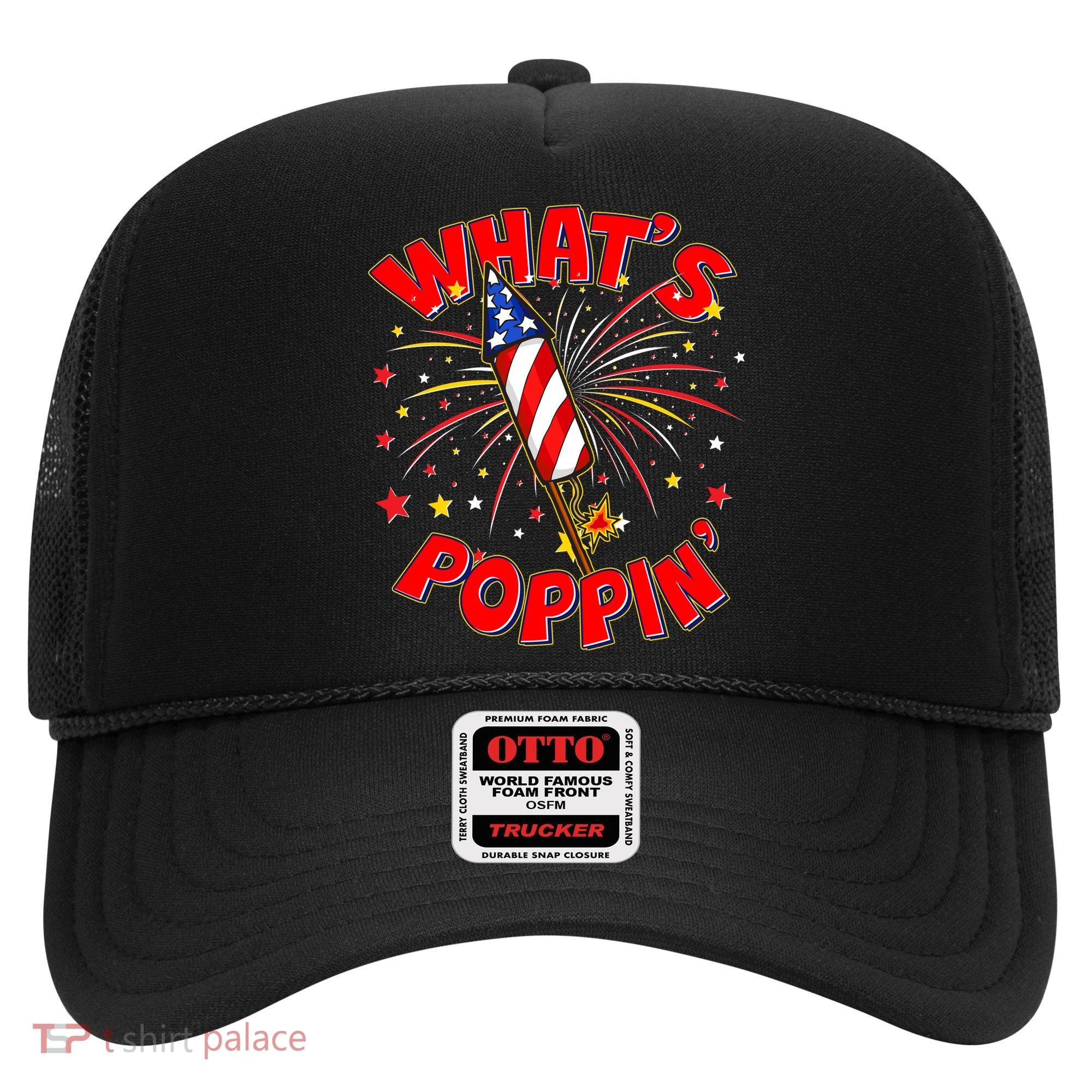 Funny 4th Of July What's Poppin Fireworks Rocket Hat