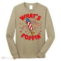 Funny 4th Of July What's Poppin Fireworks Rocket Long Sleeve Shirt thumb 0