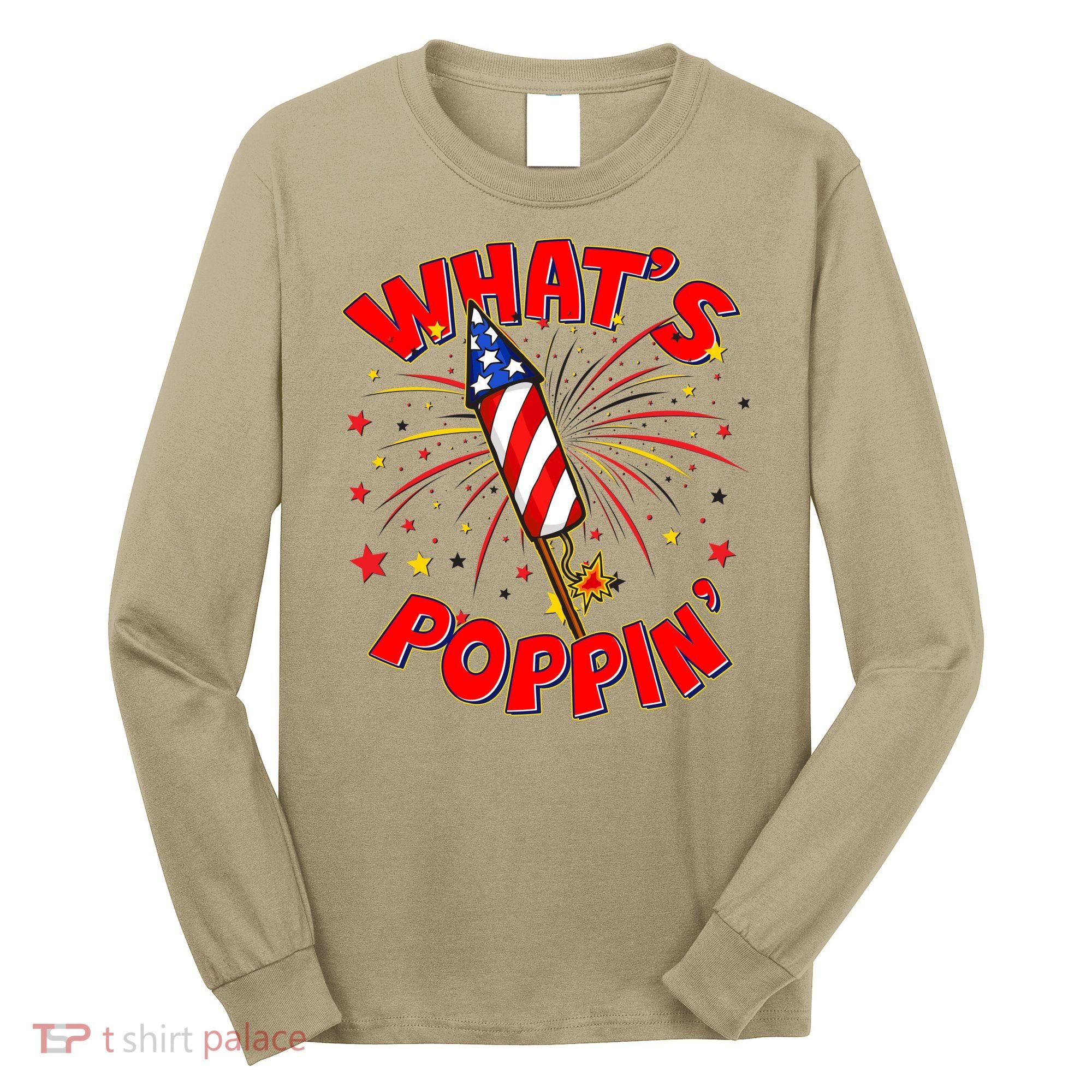 Funny 4th Of July What's Poppin Fireworks Rocket Long Sleeve Shirt