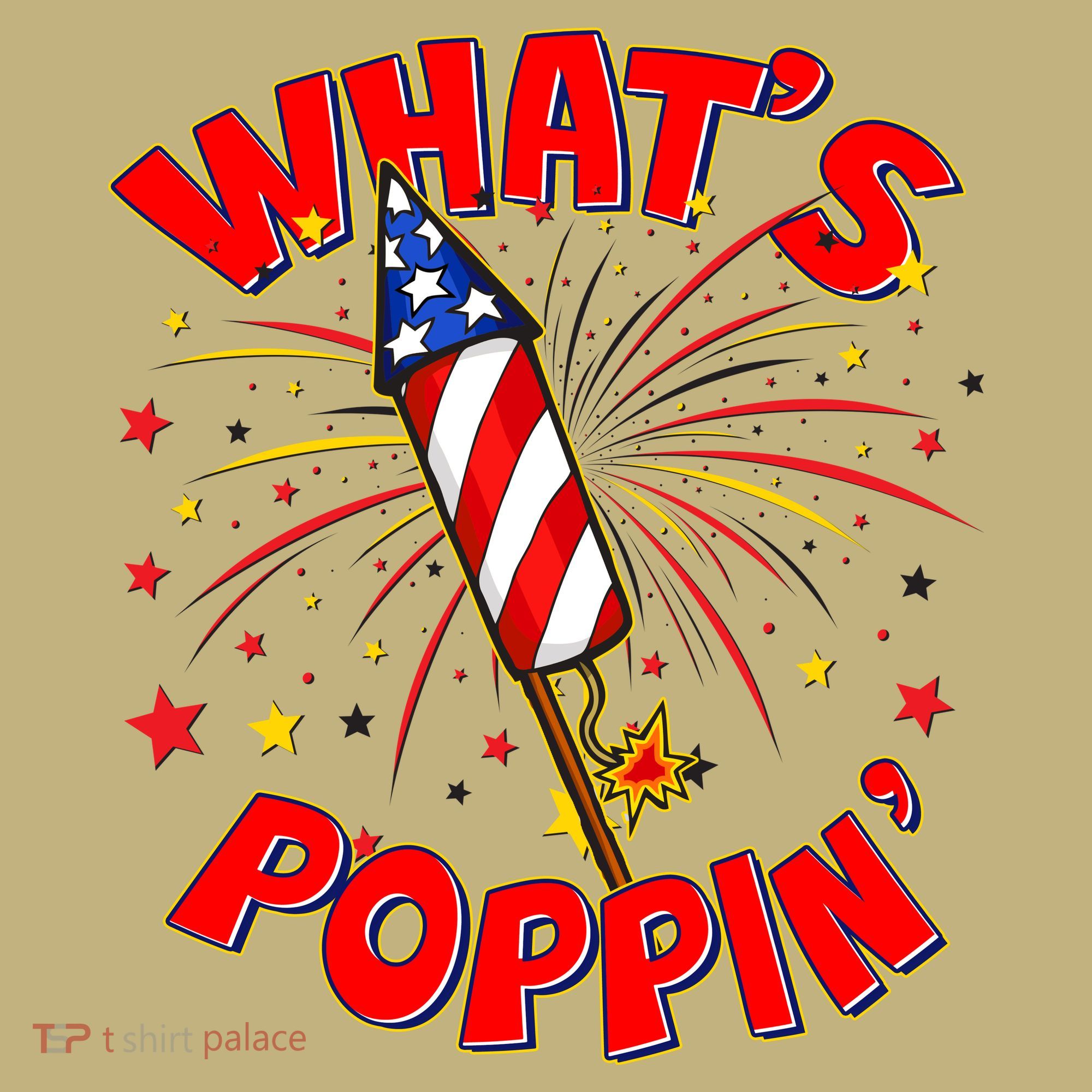 Funny 4th Of July What's Poppin Fireworks Rocket T-Shirt