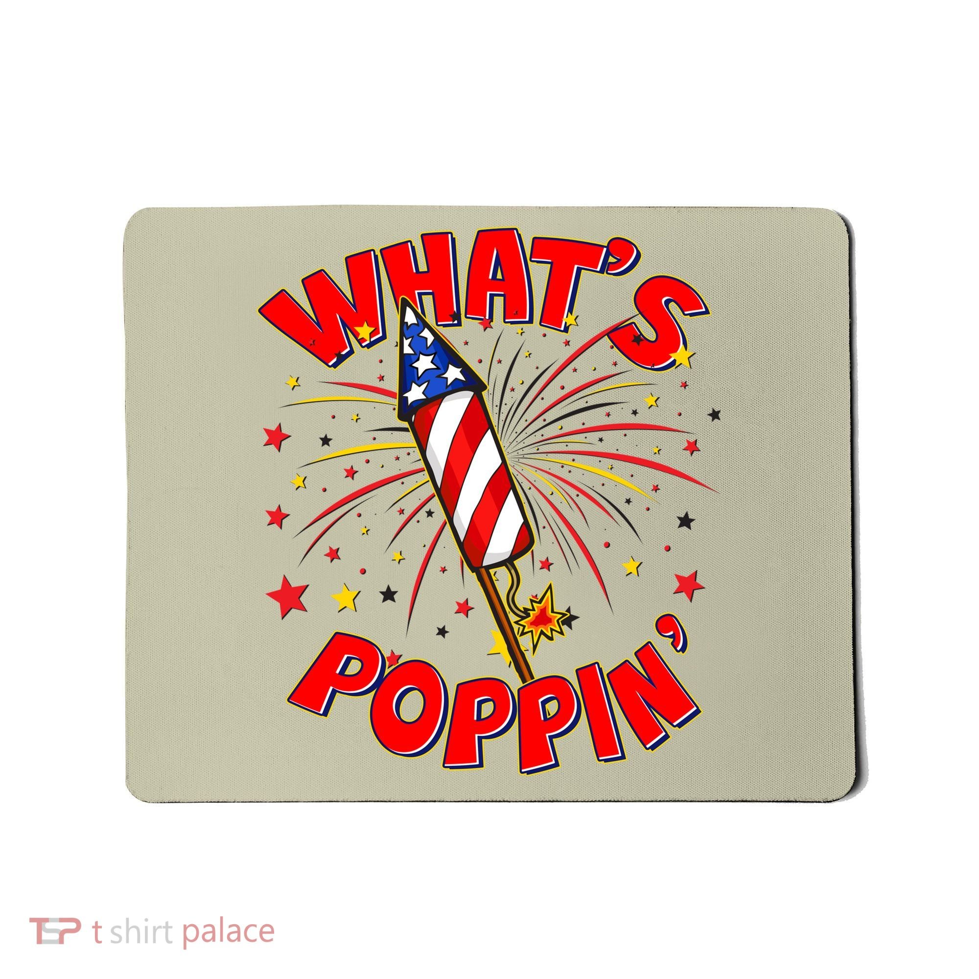 Funny 4th Of July What's Poppin Fireworks Rocket Mousepad