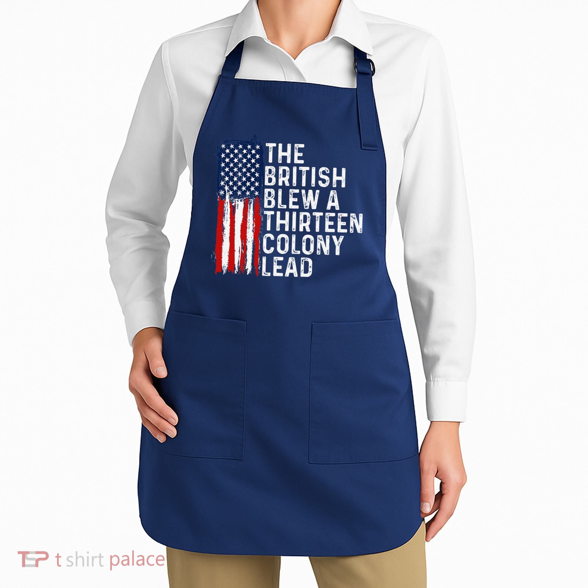Funny 4th Of July The British Blew A 13 Colony Lead Retro Apron