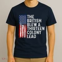 Funny 4th Of July The British Blew A 13 Colony Lead Retro T-Shirt thumb 3