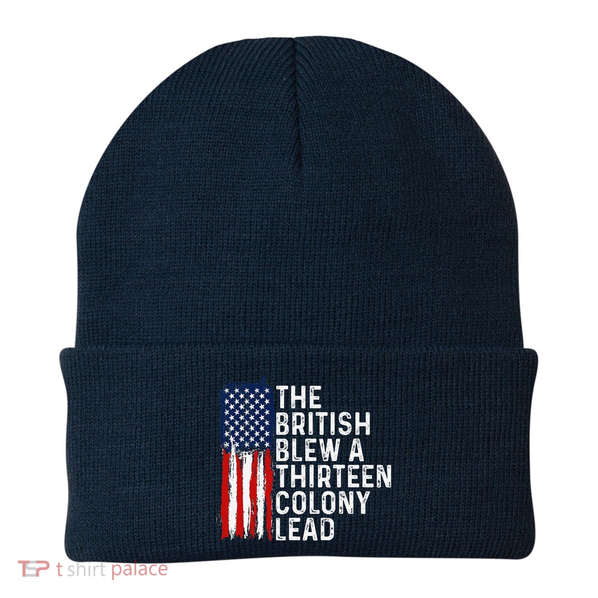 Funny 4th Of July The British Blew A 13 Colony Lead Retro Beanie