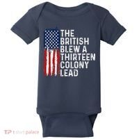 Funny 4th Of July The British Blew A 13 Colony Lead Retro Baby Bodysuit thumb 0