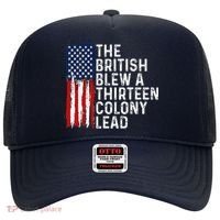 Funny 4th Of July The British Blew A 13 Colony Lead Retro Hat thumb 0