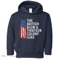 Funny 4th Of July The British Blew A 13 Colony Lead Retro Toddler Hoodie thumb 0