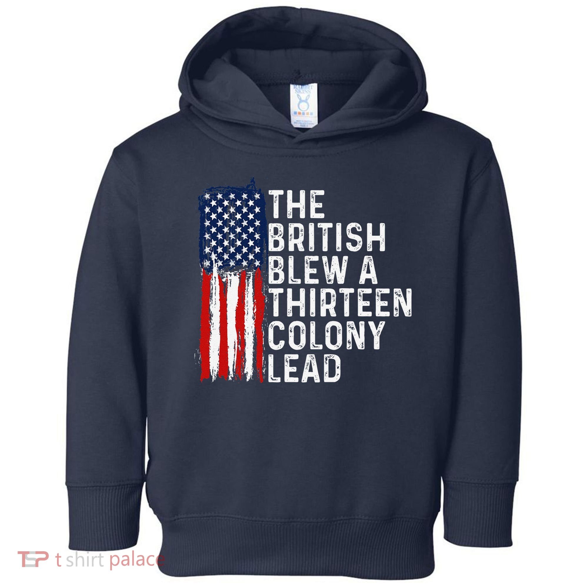 Funny 4th Of July The British Blew A 13 Colony Lead Retro Toddler Hoodie