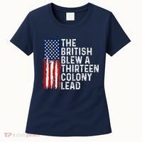 Funny 4th Of July The British Blew A 13 Colony Lead Retro Women's T-Shirt thumb 0