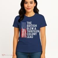 Funny 4th Of July The British Blew A 13 Colony Lead Retro Women's T-Shirt thumb 4