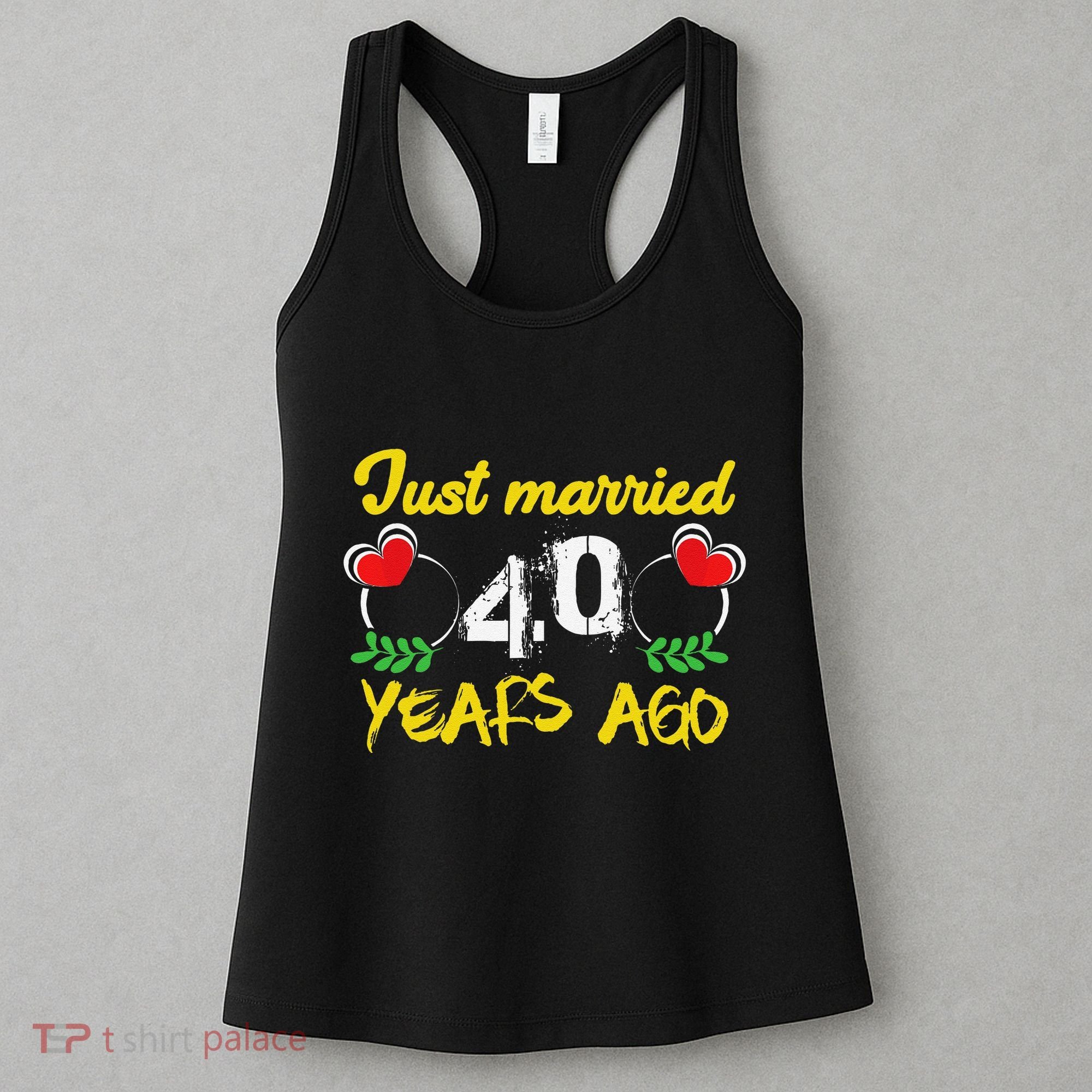 Funny 40th Wedding Anniversary Just Married 40 Years Ago Women's Tank Top
