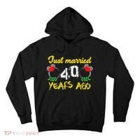 Funny 40th Wedding Anniversary Just Married 40 Years Ago Tall Hoodie thumb 0