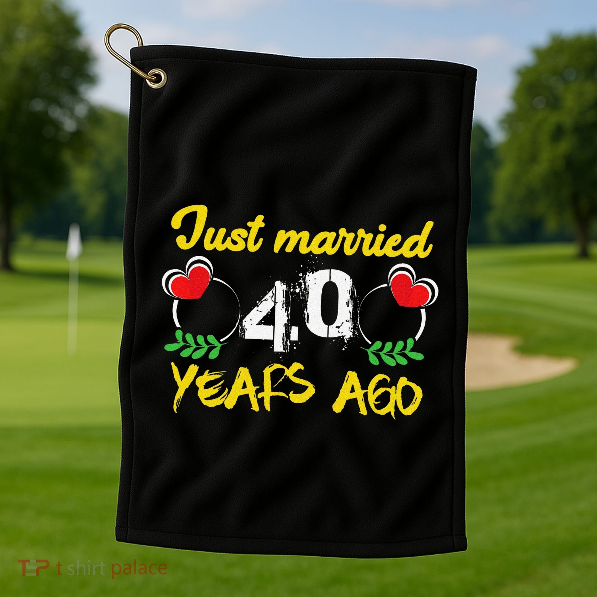 Funny 40th Wedding Anniversary Just Married 40 Years Ago Golf Towel