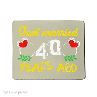 Funny 40th Wedding Anniversary Just Married 40 Years Ago Mousepad