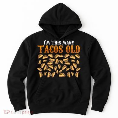 Funny 40 Year Old Taco Lovers Gag Gift, 40th Birthday Hoodie