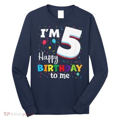 Five 5yr 5th Birthday Happy Birthday 5 Years Old Long Sleeve Shirt