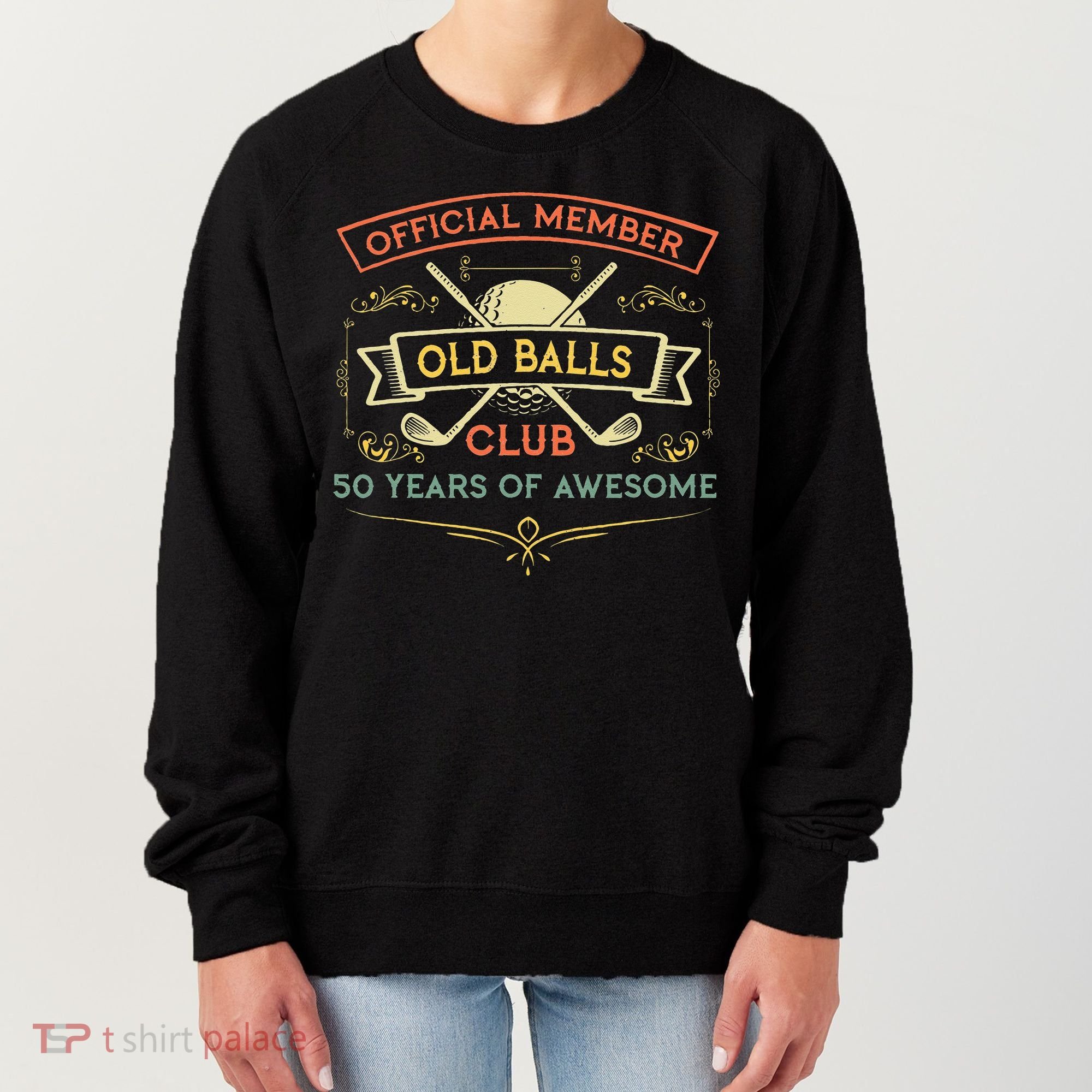 Funny 50th Birthday Old Balls Club 50 Year Old Golfer Women's Sweatshirt
