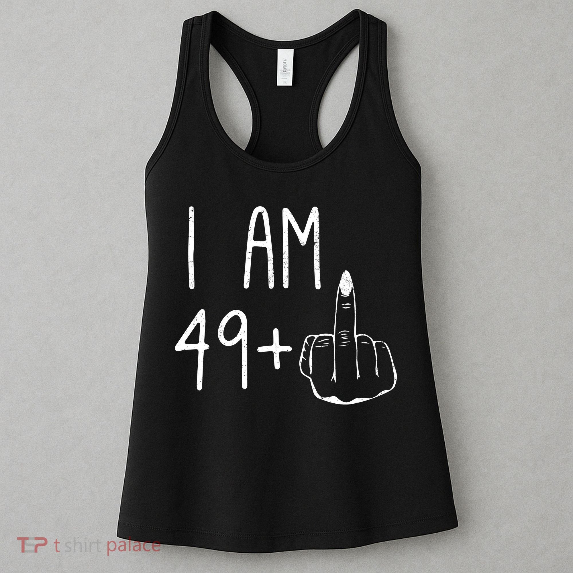 Funny 50th Birthday Women Girl: I Am 49 Plus 1 Middle Finger Women's Tank Top