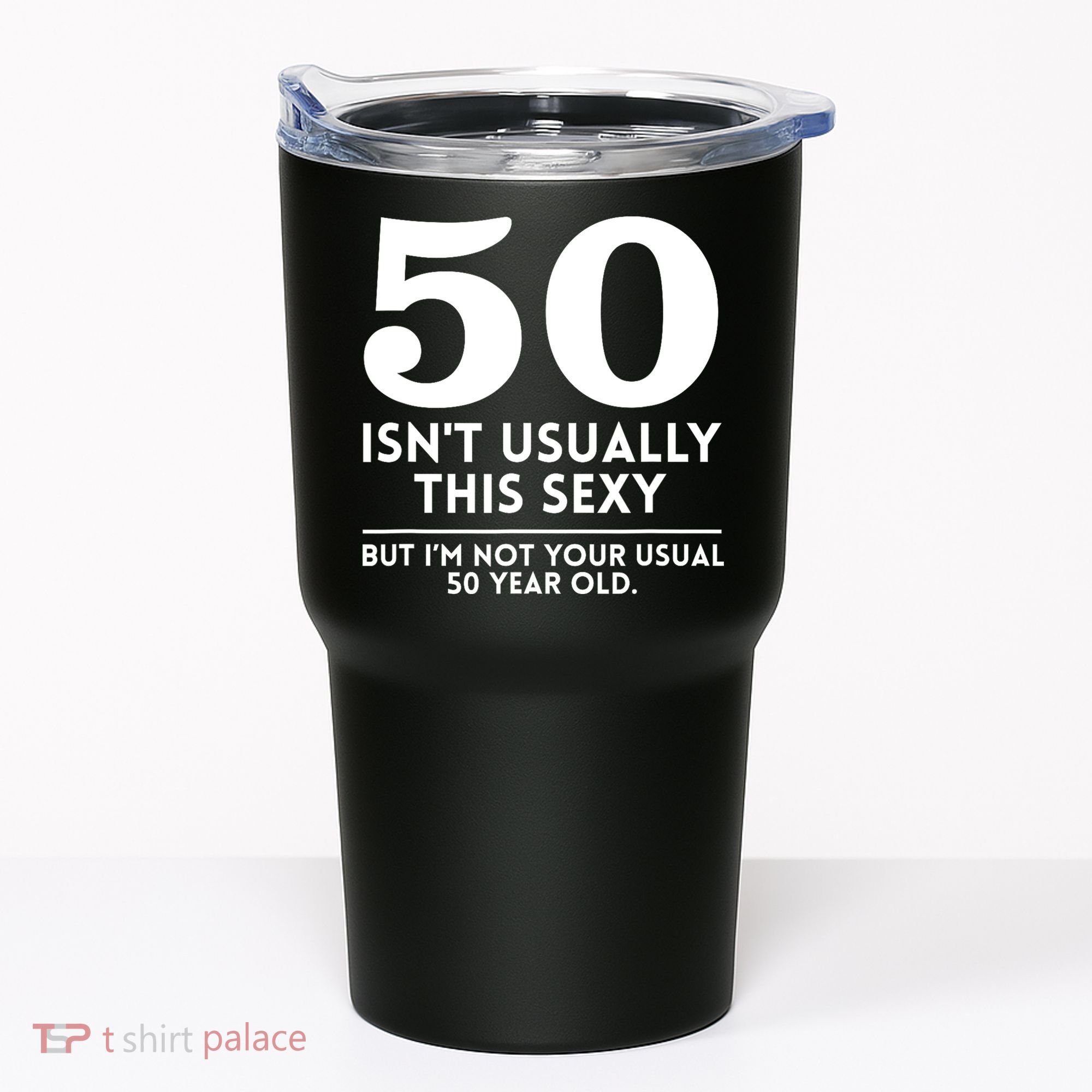 Funny 50th Birthday Humor 50 Isnt Usually This Sexy Joke Tumbler