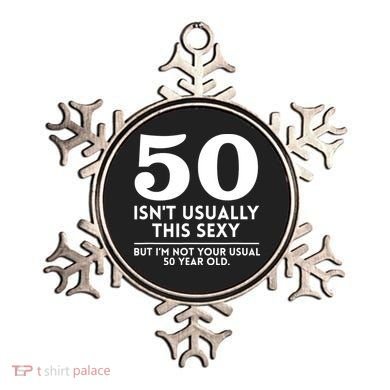 Funny 50th Birthday Humor 50 Isnt Usually This Sexy Joke Ornament