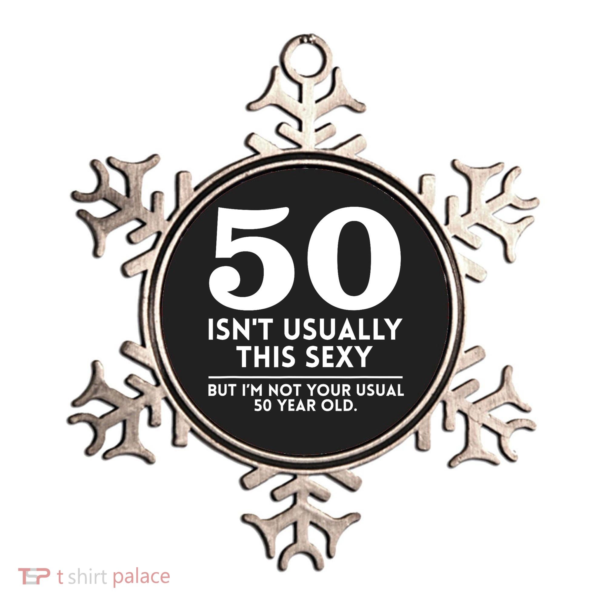 Funny 50th Birthday Humor 50 Isnt Usually This Sexy Joke Ornament