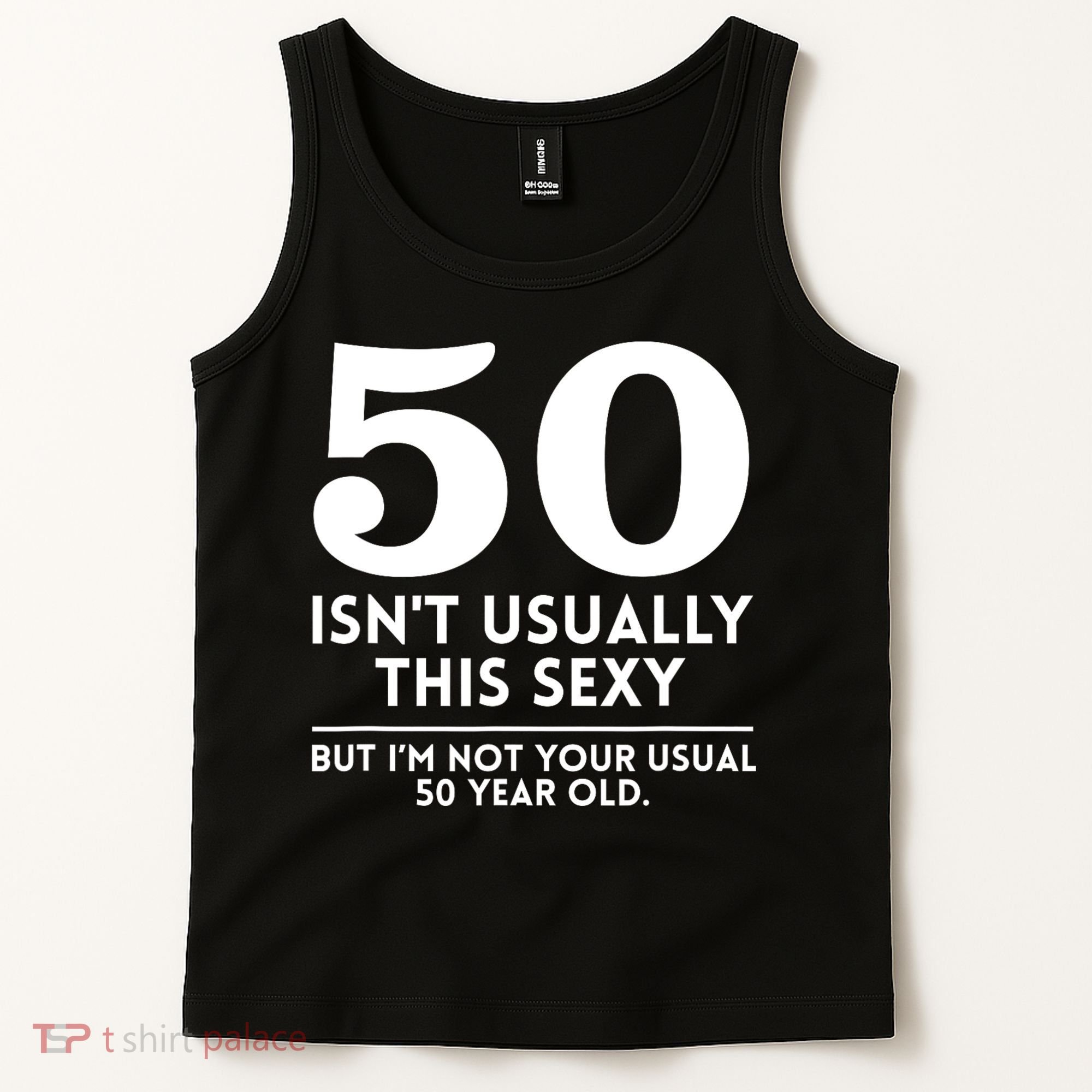Funny 50th Birthday Humor 50 Isnt Usually This Sexy Joke Tank Top