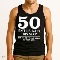 Funny 50th Birthday Humor 50 Isnt Usually This Sexy Joke Tank Top thumb 3