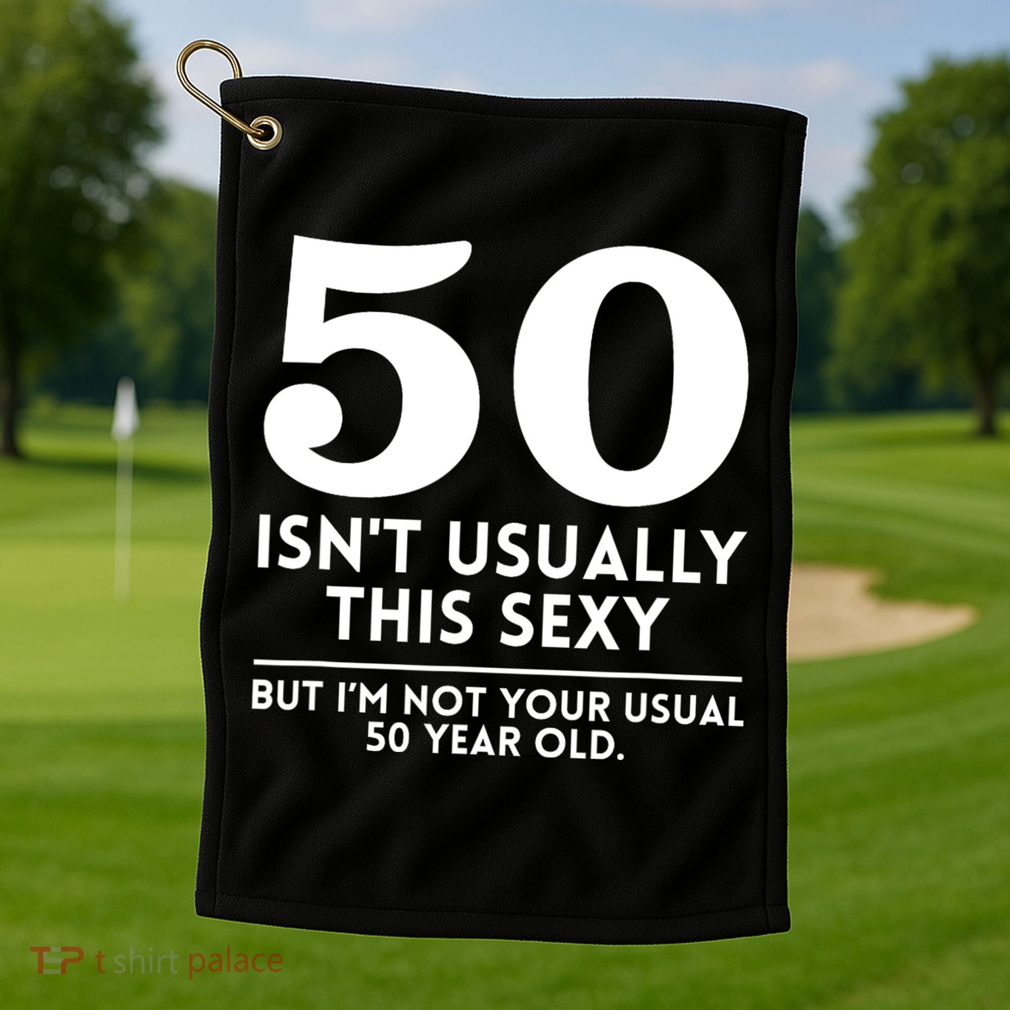 Funny 50th Birthday Humor 50 Isnt Usually This Sexy Joke Golf Towel