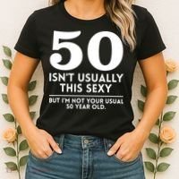 Funny 50th Birthday Humor 50 Isnt Usually This Sexy Joke Women's T-Shirt thumb 2