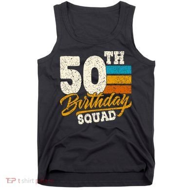 Funny 50th Birthday Squad Group Vintage Retro Tank Top
