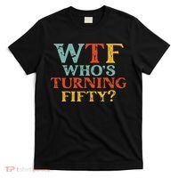 Funny 50th Birthday Party WTF Who's Turning Fifty Vintage T-Shirt thumb 0