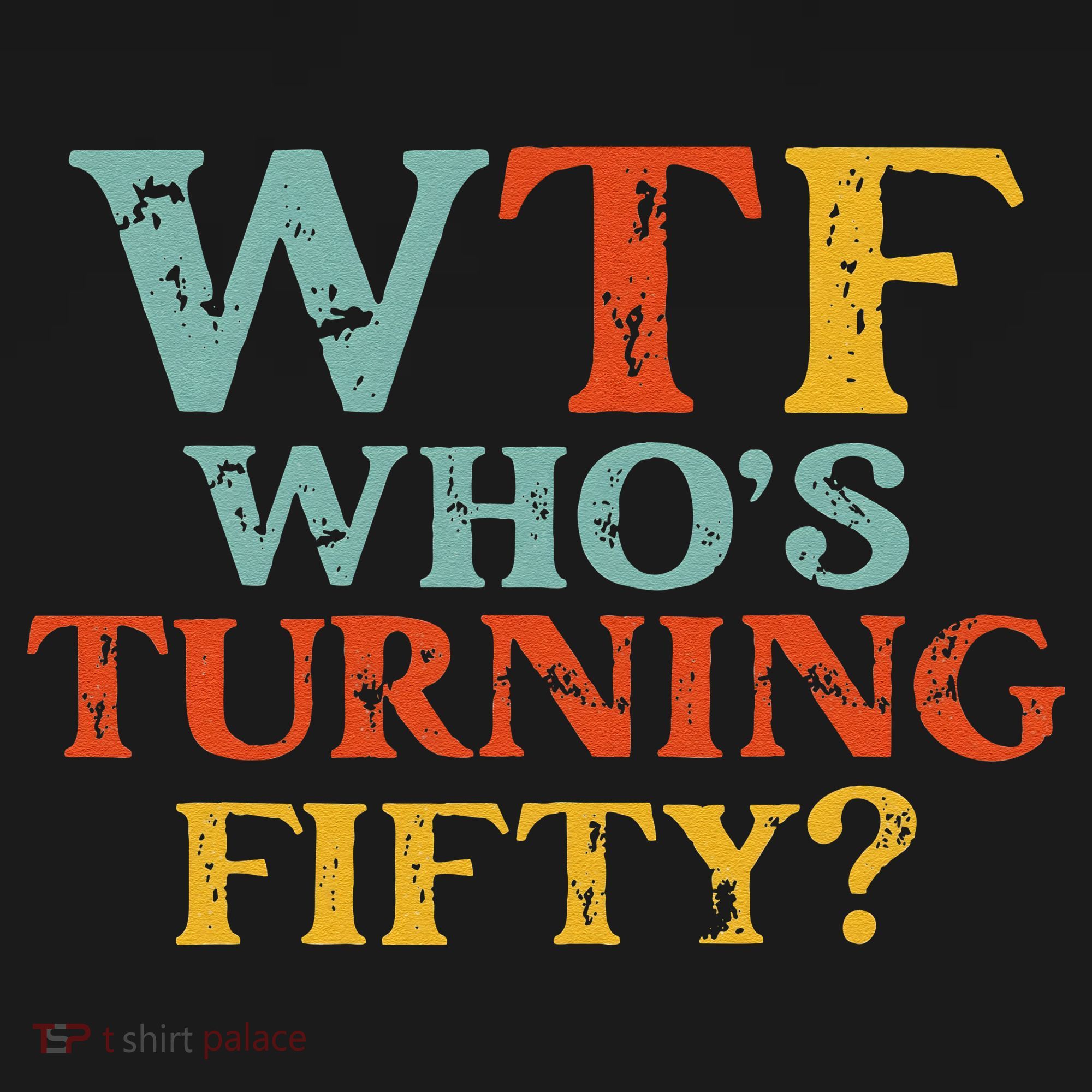Funny 50th Birthday Party WTF Who's Turning Fifty Vintage T-Shirt