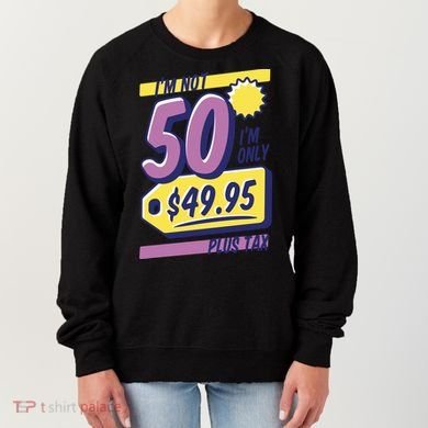 Funny 50th Birthday Plus Tax Women's Sweatshirt